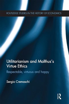 Utilitarianism and Malthus' Virtue Ethics - Cremaschi, Sergio