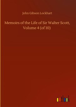Memoirs of the Life of Sir Walter Scott, Volume 4 (of 10) - Lockhart, John Gibson