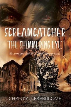 Screamcatcher: The Shimmering Eye - Breedlove, Christy J.