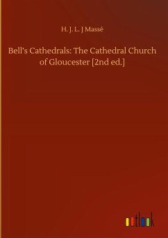 Bell¿s Cathedrals: The Cathedral Church of Gloucester [2nd ed.] - Massé, H. J. L. J