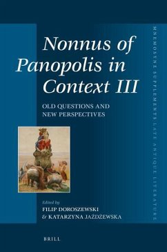 Nonnus of Panopolis in Context III: Old Questions and New Perspectives