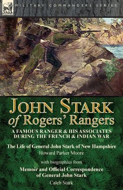 John Stark of Rogers' Rangers - Moore, Howard Parker; Stark, Caleb