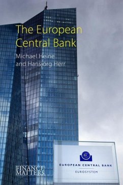 The European Central Bank - Heine, Professor Michael (Berlin School of Economics and Law); Herr, Professor Hansjorg (Berlin School of Economics)