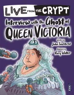 Interview with the Ghost of Queen Victoria - Townsend, John