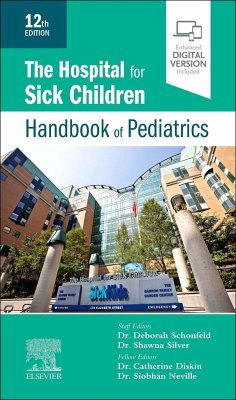 Hospital for Sick Children Handbook of Pediatrics - Silver, Shawna; Schonfeld, Deborah; Neville, Siobhán; Diskin, Catherine