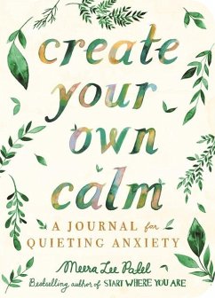 Create Your Own Calm - Patel, Meera Lee