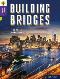 Oxford Reading Tree Word Sparks: Level 11: Building Bridges - Nelson, Jo