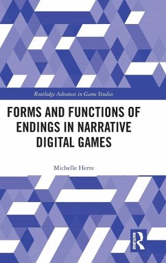 Forms and Functions of Endings in Narrative Digital Games - Herte, Michelle