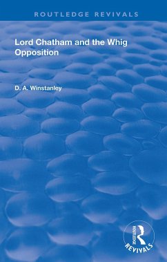 Lord Chatham and the Whig Opposition - Winstanley, D A