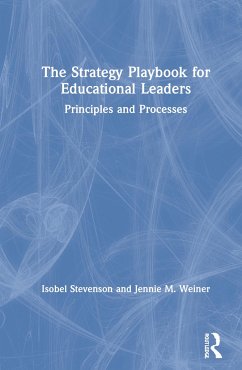 The Strategy Playbook for Educational Leaders - Stevenson, Isobel; Weiner, Jennie M