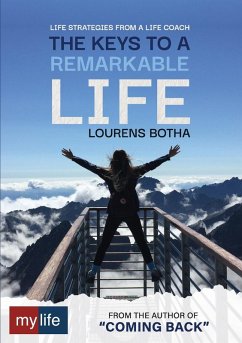 The Keys to a Remarkable Life - Botha, Lourens