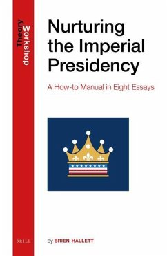 Nurturing the Imperial Presidency - Hallett, Brien