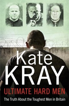 Ultimate Hard Men - The Truth About the Toughest Men in Britain - Kray, Kate