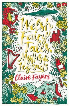 Welsh Fairy Tales, Myths and Legends - Fayers, Claire Welsh Fairy Tales, Myths and Legends - Fayers, Claire