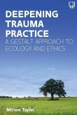 Deepening Trauma Practice: A Gestalt Approach to Ecology and Ethics