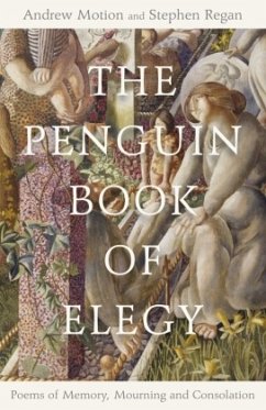 The Penguin Book of Elegy - Regan, Stephen;Motion, Andrew