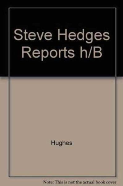 Steve Hedges Reports h/B Steve Hedges Reports h/B