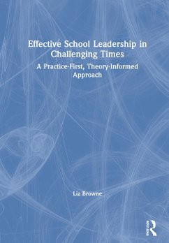 Effective School Leadership in Challenging Times - Browne, Liz