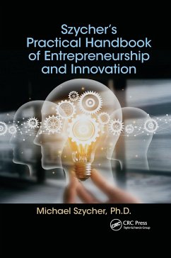 Szycher's Practical Handbook of Entrepreneurship and Innovation - Szycher, Michael