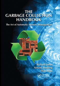 The Garbage Collection Handbook - Jones, Richard (University of Kent,Canterbury, Kent, United Kingdom); Hosking, Antony; Moss, Eliot (University of Massachusetts, Amherst, USA)