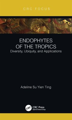 Endophytes of the Tropics - Ting, Adeline Su Yien