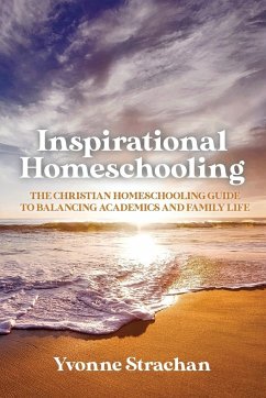 Inspirational Homeschooling - Strachan, Yvonne