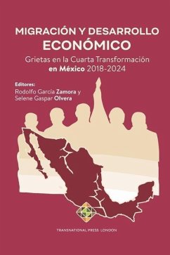 Migración y Desarrollo Económico: Grietas en la Cuarta Transformación en México 2018-2024 - Olvera, Selene Gaspar; Zamora, Rodolfo García