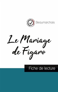 Le Mariage de Figaro de Beaumarchais (fiche de lecture et analyse complète de l'oeuvre) - Beaumarchais