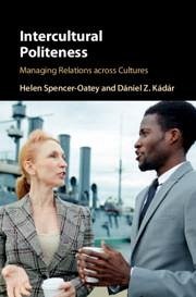 Intercultural Politeness - Spencer-Oatey, Helen (University of Warwick); Kadar, Daniel Z.