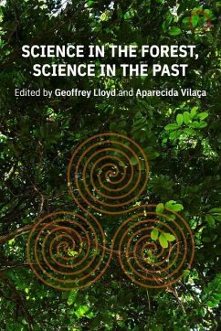 Science in the Forest, Science in the Past - Lloyd, Geoffrey E. R.; Vilaca, Aparecida; Vilaca, Aparecida