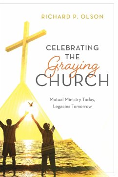 Celebrating the Graying Church - Olson, Richard P.