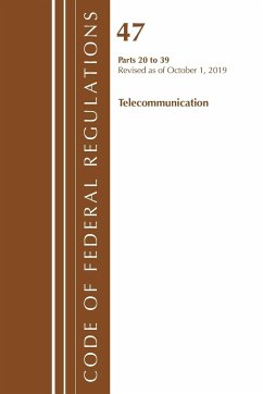 Code of Federal Regulations, Title 47 Telecommunications 20-39, Revised as of October 1, 2019 - Tbd