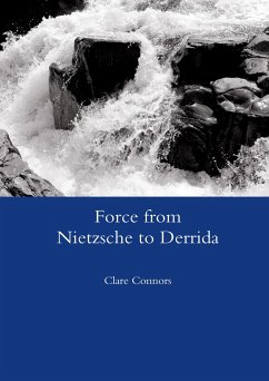 Force from Nietzsche to Derrida - Connors, Clare