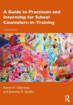 A Guide to Practicum and Internship for School Counselors-in-Training - Oberman, Aaron H; Studer, Jeannine R
