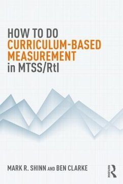 How to do Curriculum-Based Measurement in MTSS/RtI - Shinn, Mark R.; Clarke, Ben