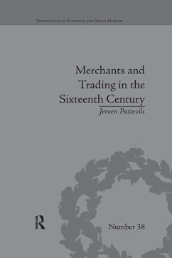 Merchants and Trading in the Sixteenth Century - Puttevils, Jeroen