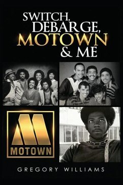 Switch, Debarge, Motown and Me! - Williams, Gregory