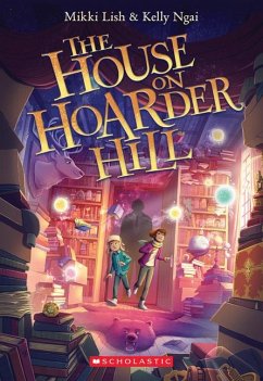 The House on Hoarder Hill - Lish, Mikki; Ngai, Kelly