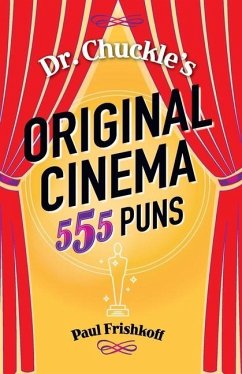 Cover Dr. Chuckle's Original Cinema: 555 Puns