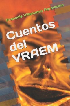 Cuentos del VRAEM - Villanueva Paravicino, Francois