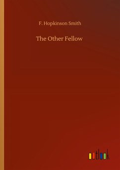 The Other Fellow - Smith, F. Hopkinson