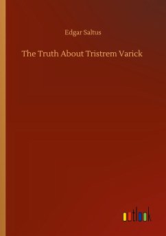 The Truth About Tristrem Varick - Saltus, Edgar