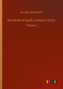 The Book of Isaiah, Volume I (of 2) - Smith, George Adam