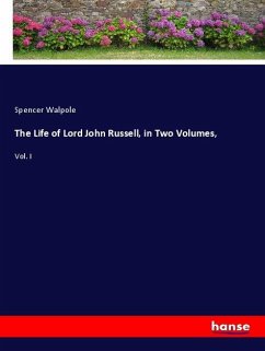 The Life of Lord John Russell, in Two Volumes, - Walpole, Spencer