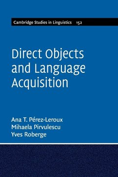 Direct Objects and Language Acquisition - Pérez-Leroux, Ana Teresa; Pirvulescu, Mihaela; Roberge, Yves