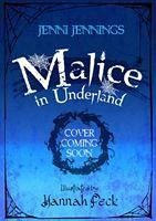 Malice in Underland - Jennings, Jenni