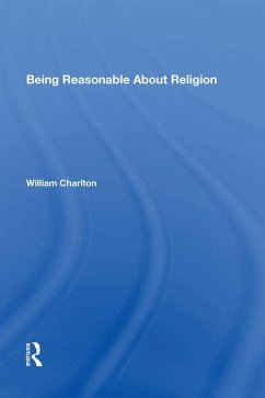 Being Reasonable about Religion - Charlton, William