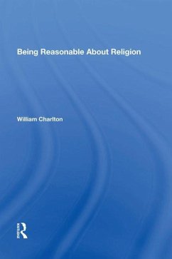 Being Reasonable About Religion - Charlton, William