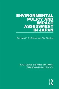 Environmental Policy and Impact Assessment in Japan - Therivel, Riki; Barrett, Brendan F D