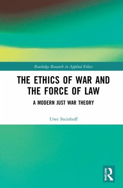 The Ethics of War and the Force of Law - Steinhoff, Uwe
